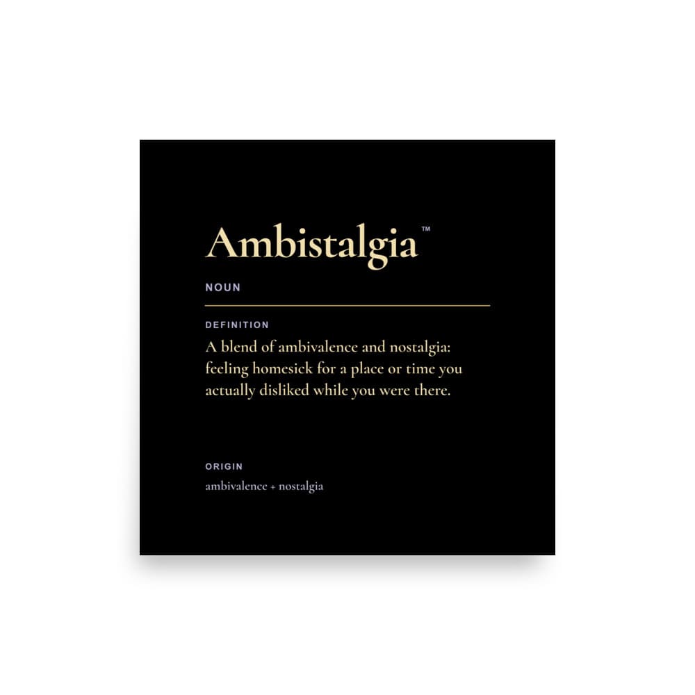Ambistalgia™ Definition Art Print